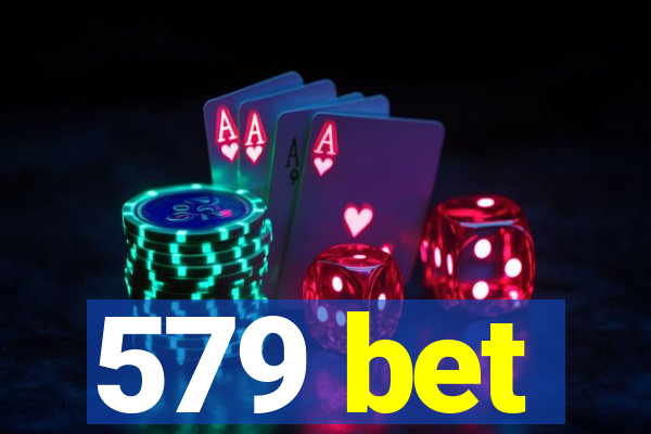 579 bet